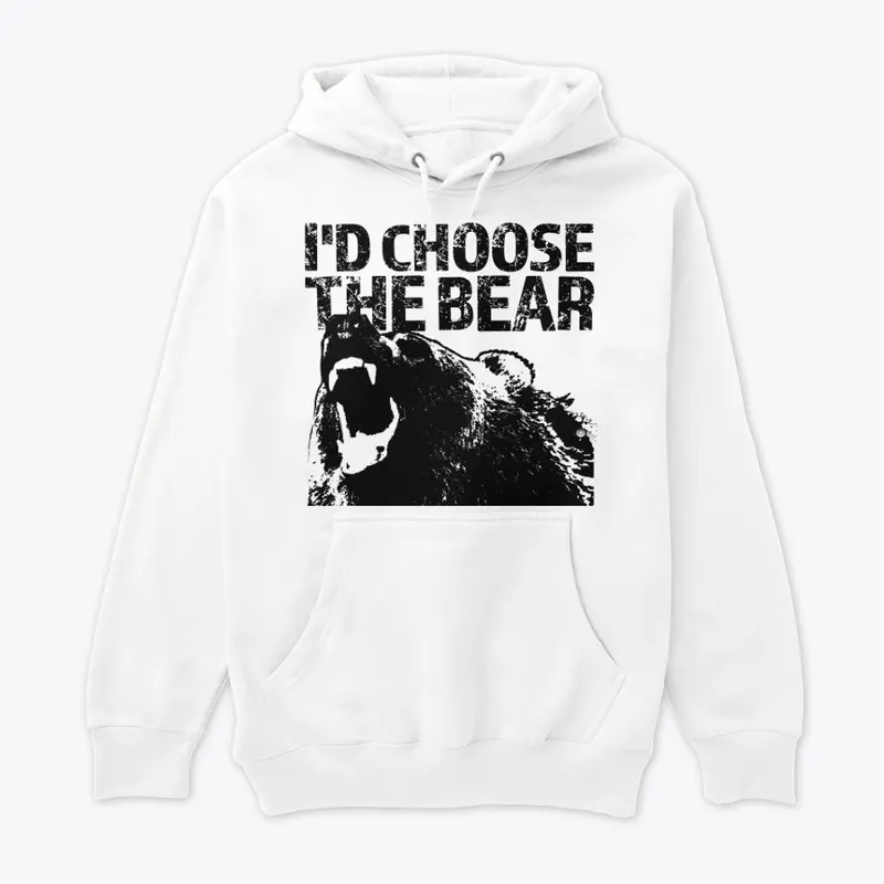 I'd Choose the Bear