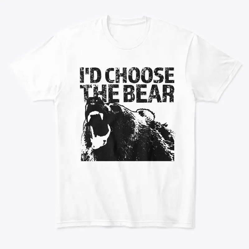 I'd Choose the Bear