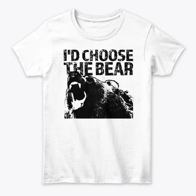 I'd Choose the Bear